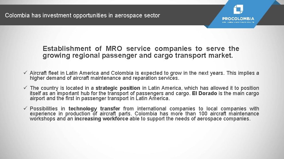 Colombia has investment opportunities in aerospace sector Establishment of MRO service companies to serve