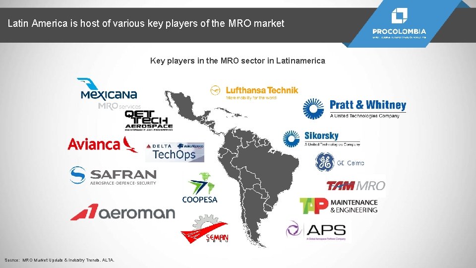 Latin America is host of various key players of the MRO market Key players
