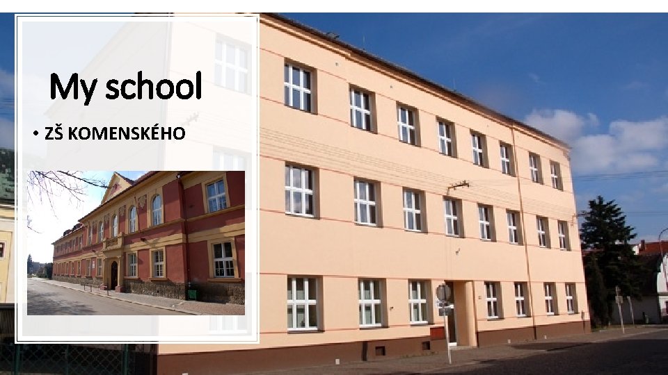My school • ZŠ KOMENSKÉHO 