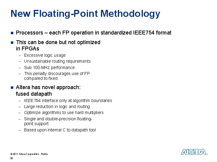 New Floating-Point Methodology n Processors – each FP operation in standardized IEEE 754 format