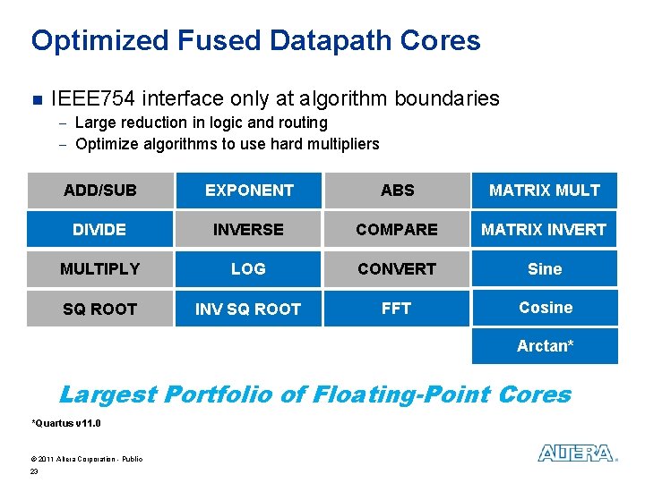 Optimized Fused Datapath Cores n IEEE 754 interface only at algorithm boundaries - Large
