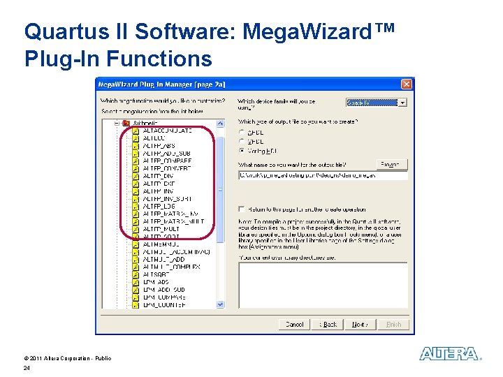 Quartus II Software: Mega. Wizard™ Plug-In Functions © 2011 Altera Corporation - Public 24