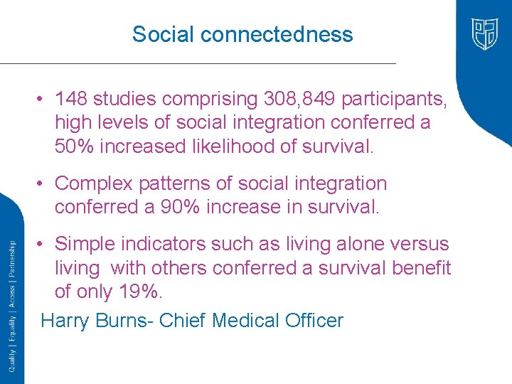 Social connectedness • 148 studies comprising 308, 849 participants, high levels of social integration