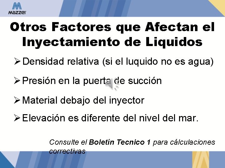 Otros Factores que Afectan el Inyectamiento de Liquidos Ø Densidad relativa (si el luquido