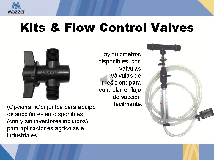 Kits & Flow Control Valves Hay flujometros disponibles con válvulas (válvulas de medición) para