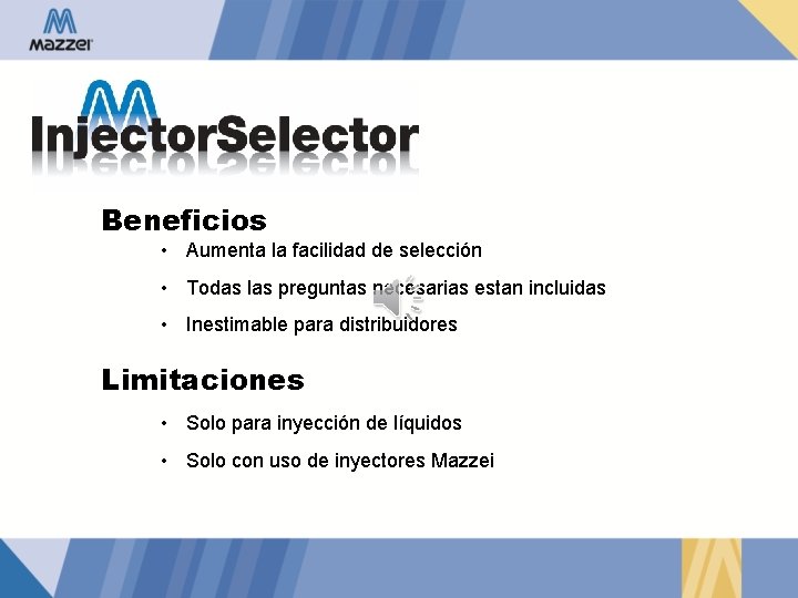 Beneficios • Aumenta la facilidad de selección • Todas las preguntas necesarias estan incluidas