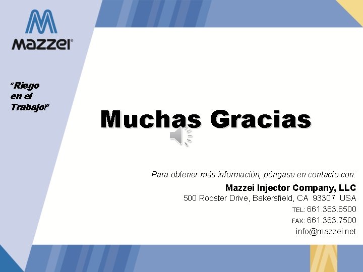 “Riego en el Trabajo!” Muchas Gracias Para obtener más información, póngase en contacto con: