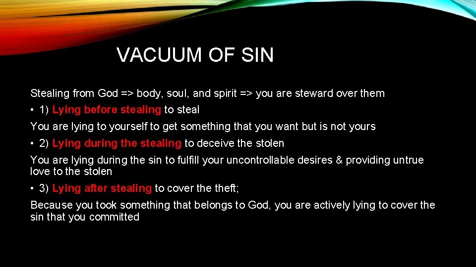VACUUM OF SIN Stealing from God => body, soul, and spirit => you are