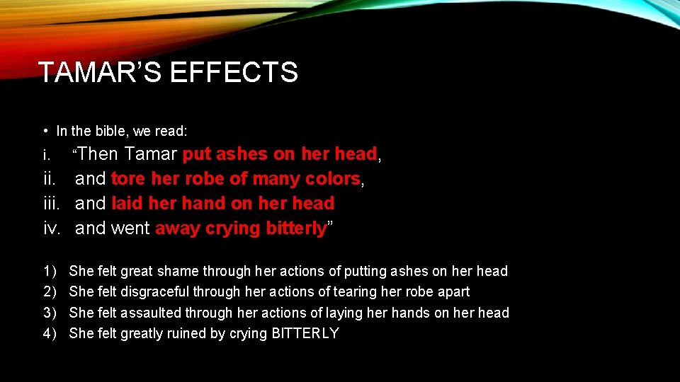 TAMAR’S EFFECTS • In the bible, we read: i. “Then Tamar put ashes on