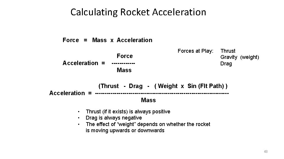 Calculating Rocket Acceleration Force = Mass x Acceleration = Force ------Mass Forces at Play: