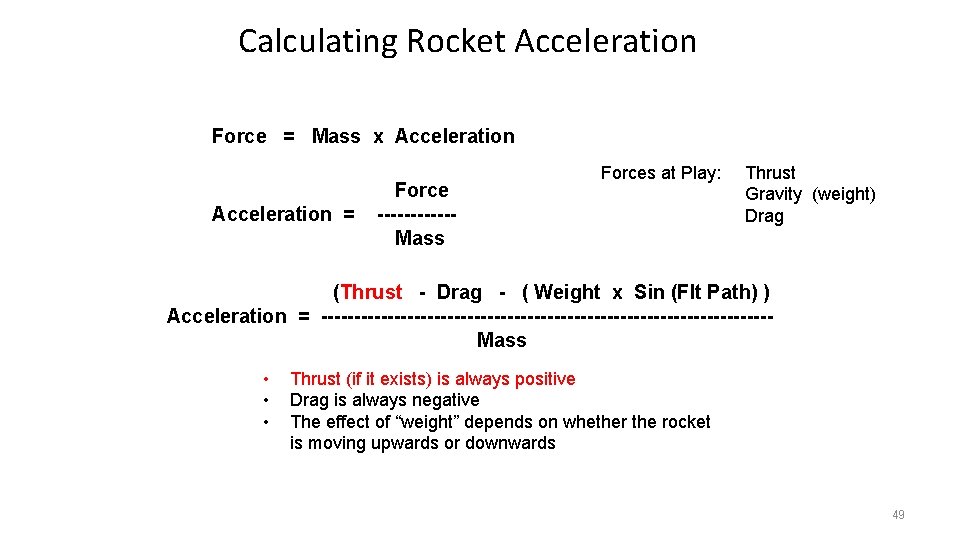 Calculating Rocket Acceleration Force = Mass x Acceleration = Force ------Mass Forces at Play: