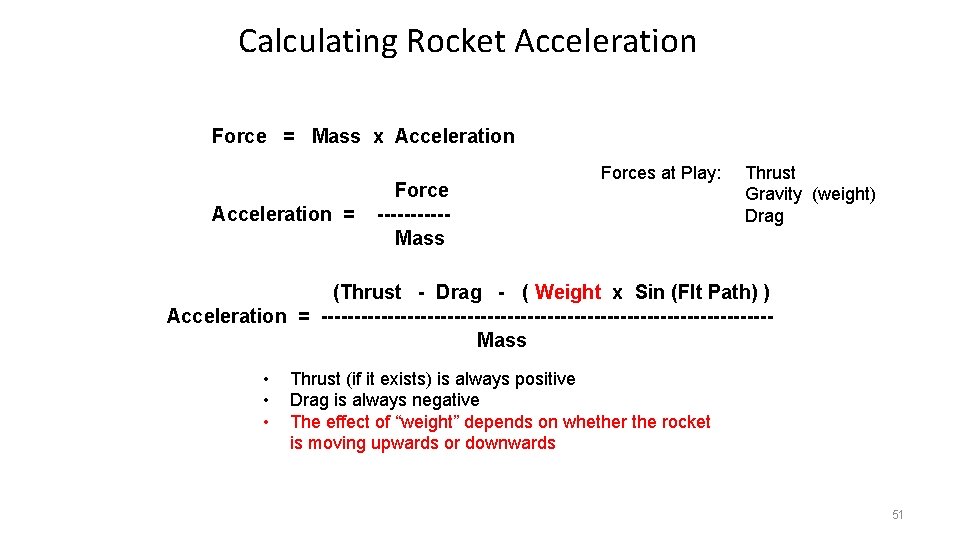 Calculating Rocket Acceleration Force = Mass x Acceleration = Force -----Mass Forces at Play: