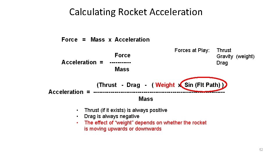 Calculating Rocket Acceleration Force = Mass x Acceleration = Force -----Mass Forces at Play: