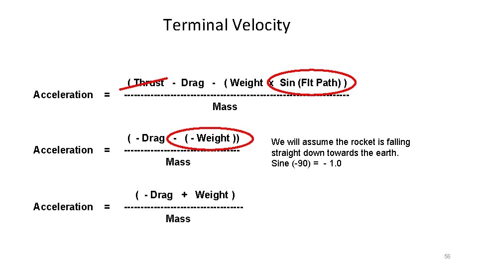Terminal Velocity Acceleration = ( Thrust - Drag - ( Weight x Sin (Flt