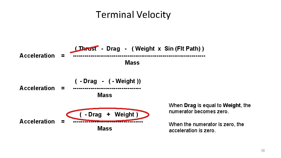 Terminal Velocity Acceleration = ( Thrust - Drag - ( Weight x Sin (Flt