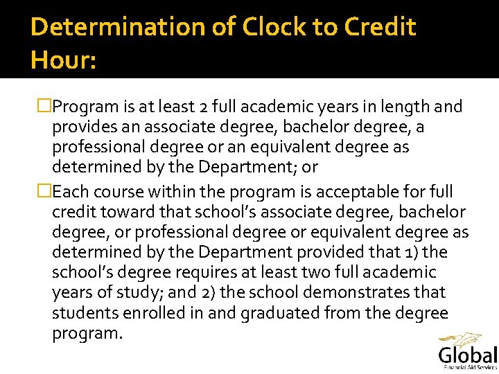 Determination of Clock to Credit Hour: �Program is at least 2 full academic years