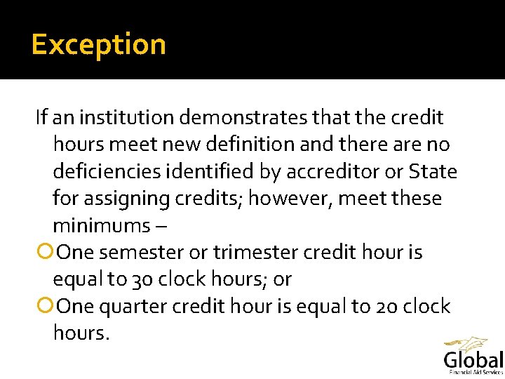 Exception If an institution demonstrates that the credit hours meet new definition and there