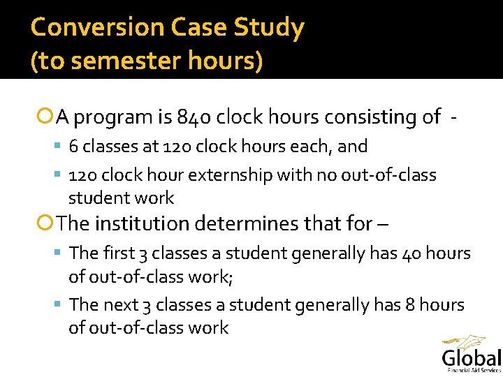 Conversion Case Study (to semester hours) A program is 840 clock hours consisting of