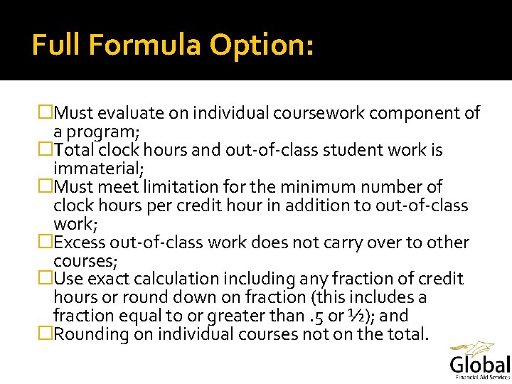 Full Formula Option: �Must evaluate on individual coursework component of a program; �Total clock