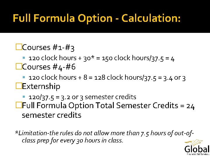 Full Formula Option - Calculation: �Courses #1 -#3 120 clock hours + 30* =