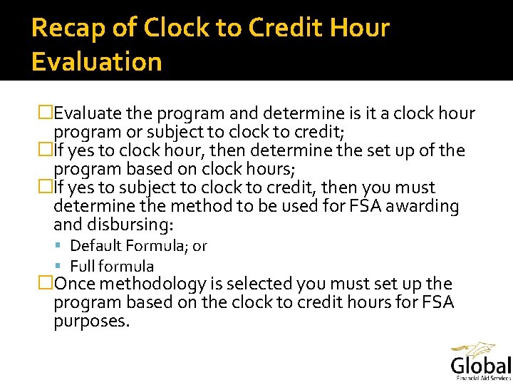 Recap of Clock to Credit Hour Evaluation �Evaluate the program and determine is it