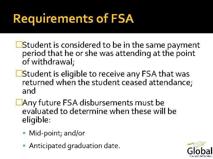 Requirements of FSA �Student is considered to be in the same payment period that