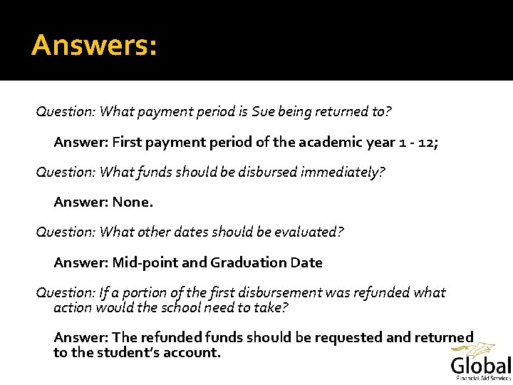 Answers: Question: What payment period is Sue being returned to? Answer: First payment period