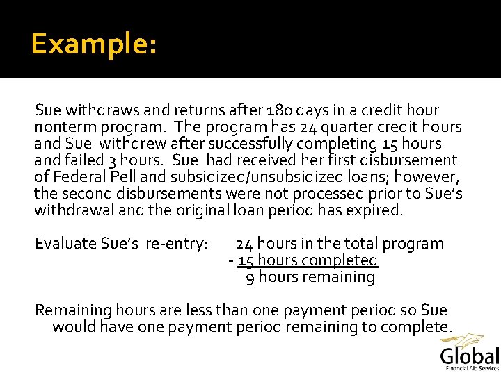 Example: Sue withdraws and returns after 180 days in a credit hour nonterm program.