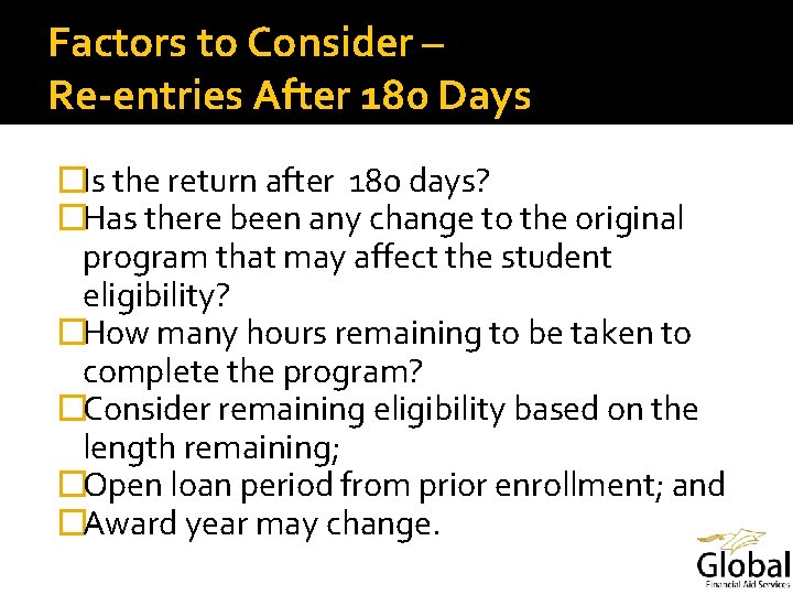 Factors to Consider – Re-entries After 180 Days �Is the return after 180 days?