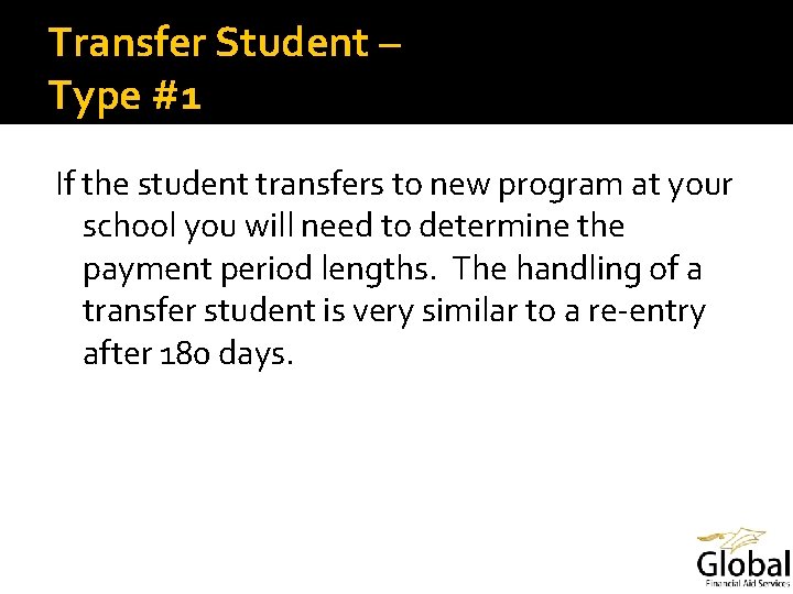 Transfer Student – Type #1 If the student transfers to new program at your
