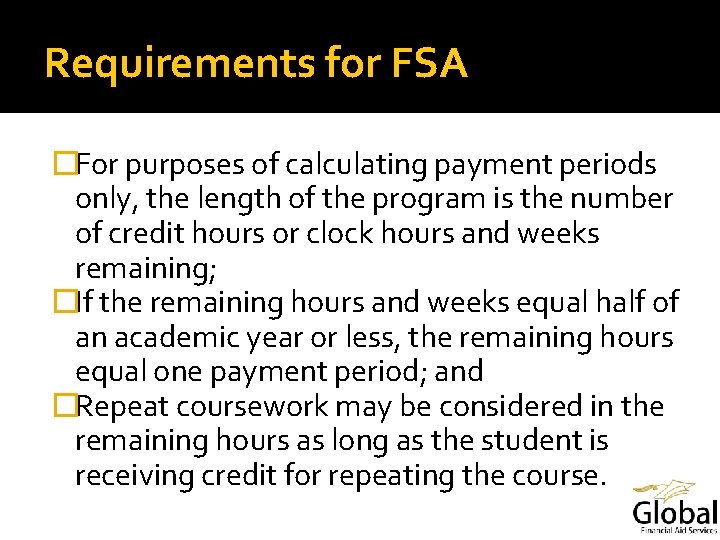 Requirements for FSA �For purposes of calculating payment periods only, the length of the
