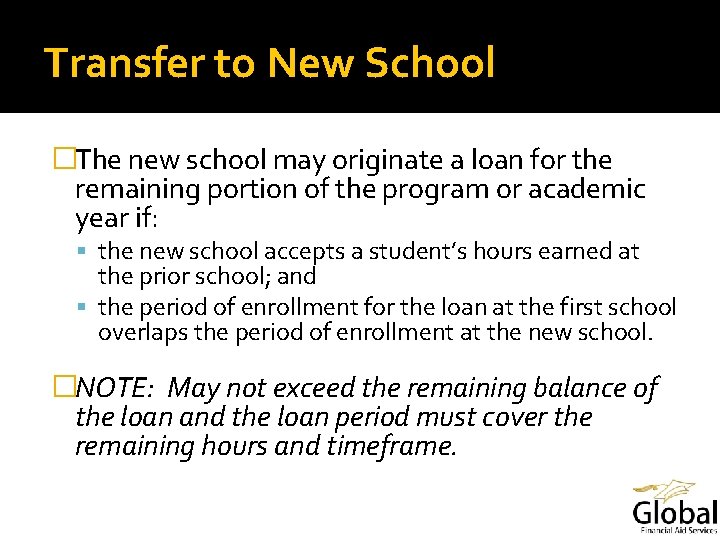 Transfer to New School �The new school may originate a loan for the remaining