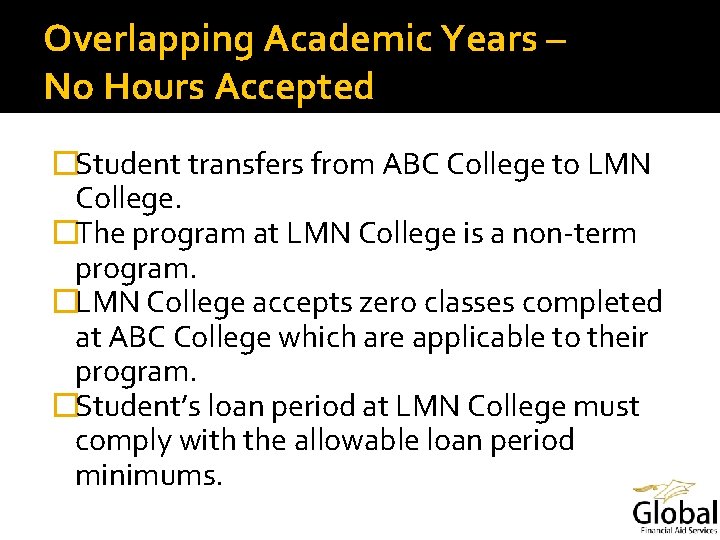 Overlapping Academic Years – No Hours Accepted �Student transfers from ABC College to LMN
