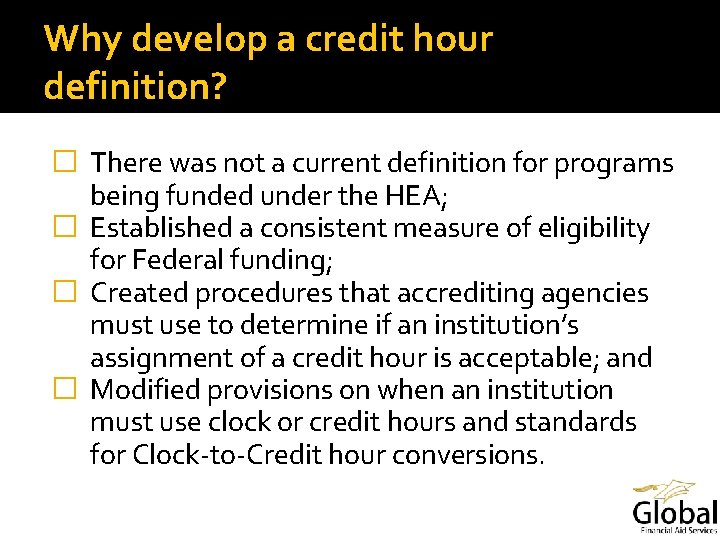 Why develop a credit hour definition? � There was not a current definition for