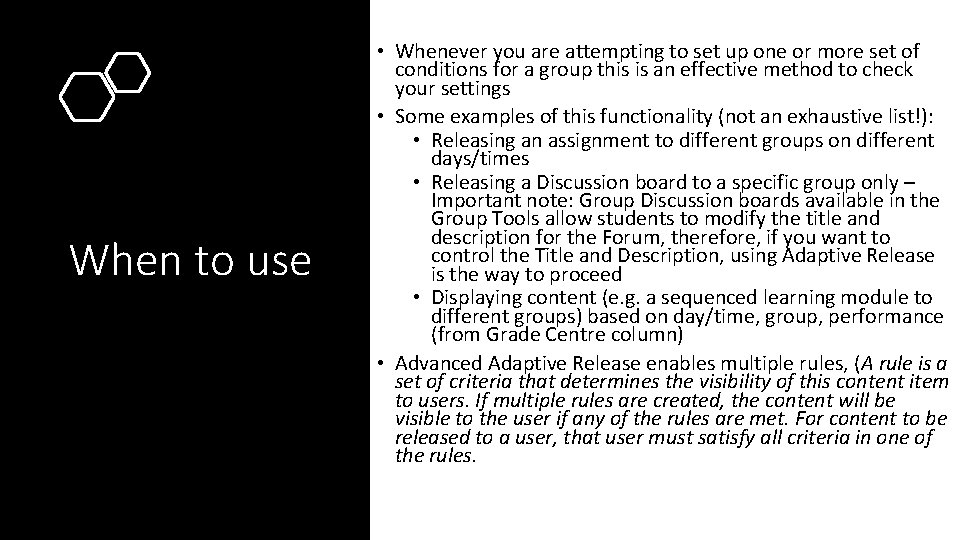 When to use • Whenever you are attempting to set up one or more