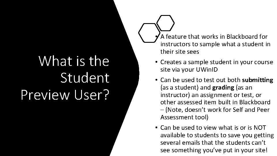 What is the Student Preview User? • A feature that works in Blackboard for