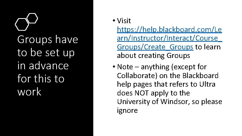 Groups have to be set up in advance for this to work • Visit