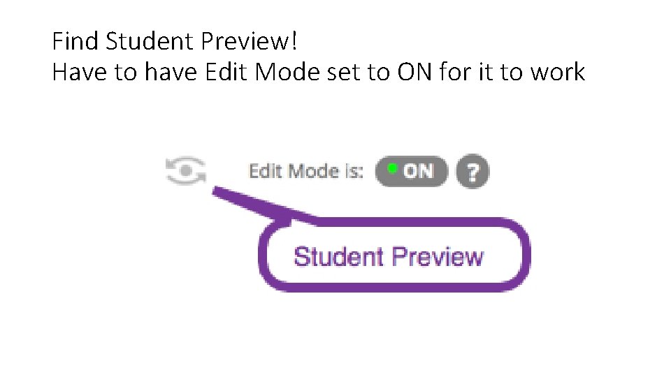 Find Student Preview! Have to have Edit Mode set to ON for it to