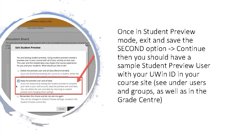 Once in Student Preview mode, exit and save the SECOND option -> Continue then