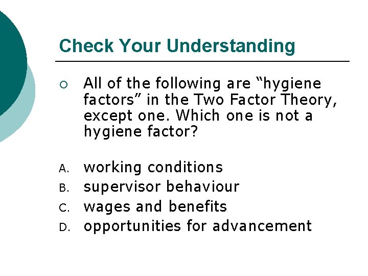 Check Your Understanding ¡ A. B. C. D. All of the following are “hygiene