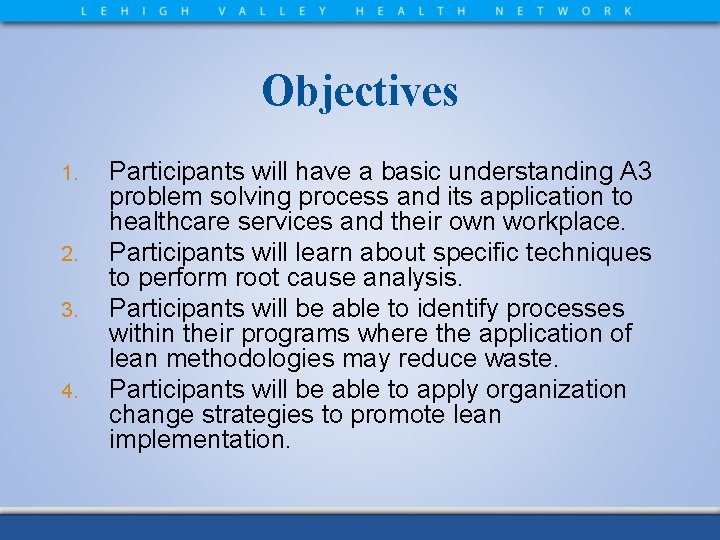 Objectives 1. 2. 3. 4. Participants will have a basic understanding A 3 problem
