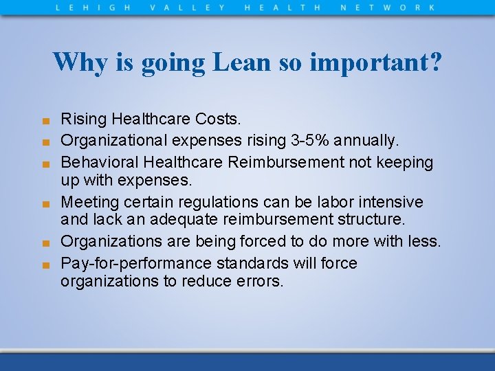 Why is going Lean so important? ■ ■ ■ Rising Healthcare Costs. Organizational expenses