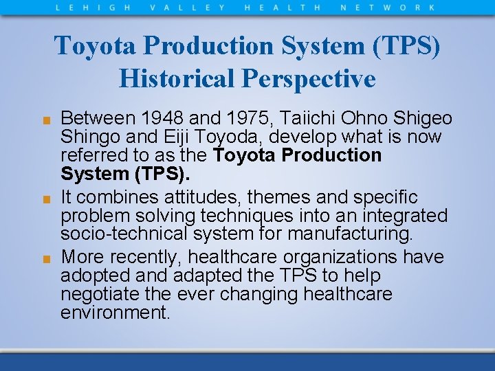 Toyota Production System (TPS) Historical Perspective Between 1948 and 1975, Taiichi Ohno Shigeo Shingo