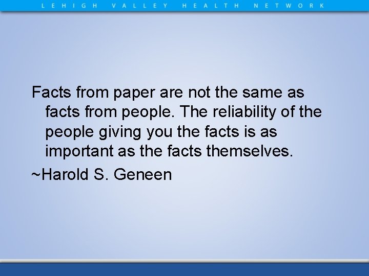 Facts from paper are not the same as facts from people. The reliability of