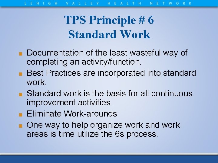 TPS Principle # 6 Standard Work ■ ■ ■ Documentation of the least wasteful