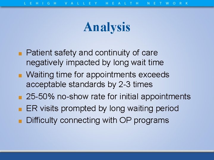 Analysis ■ ■ ■ Patient safety and continuity of care negatively impacted by long