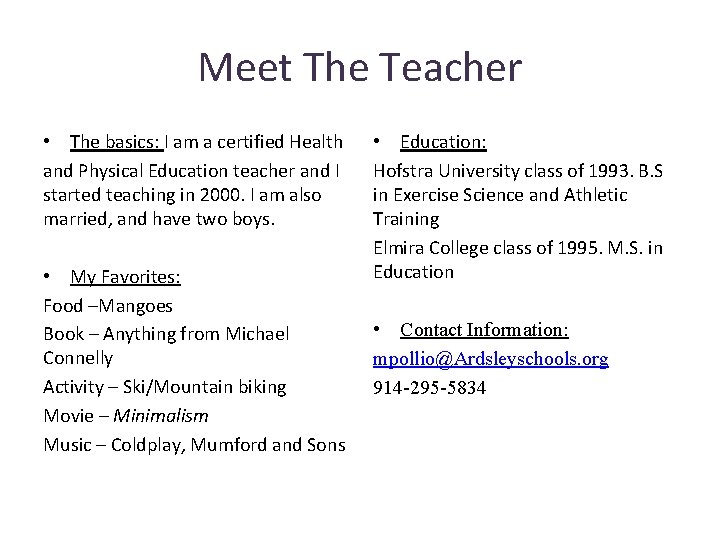 Meet The Teacher • The basics: I am a certified Health and Physical Education