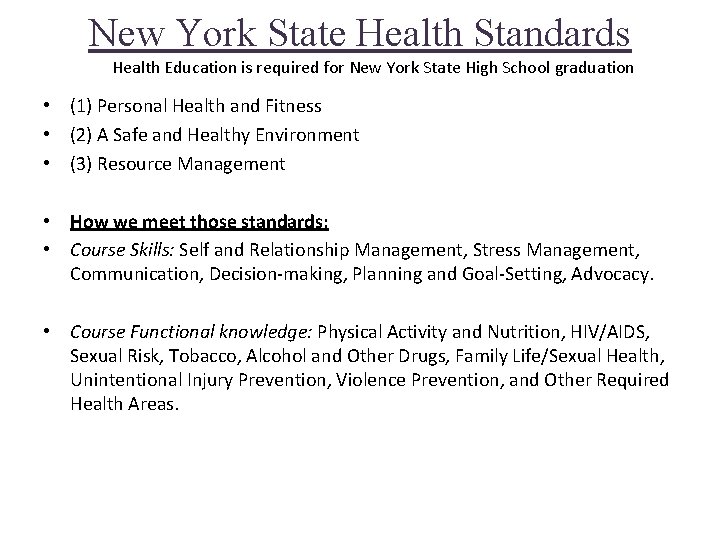 New York State Health Standards Health Education is required for New York State High