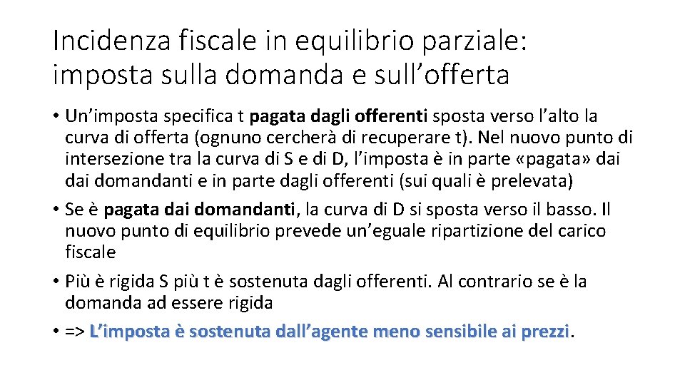 Incidenza fiscale in equilibrio parziale: imposta sulla domanda e sull’offerta • Un’imposta specifica t