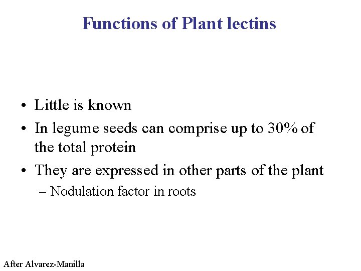 Functions of Plant lectins • Little is known • In legume seeds can comprise